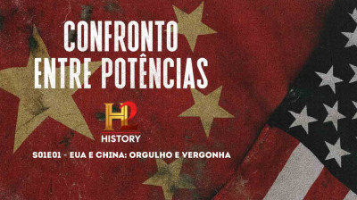 Confronto Entre Potências Temporada 1 Ep. 1 - EUA e China: Orgulho e Vergonha