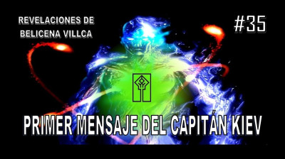 35. PRIMER ENCUENTRO CON EL CAPITÁN KIEV - REVELACIONES DE BELICENA VILLCA