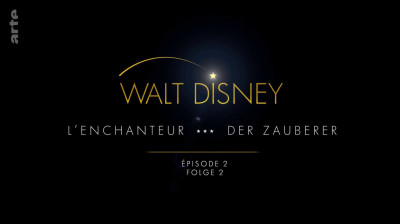 Walt Disney l'enchanteur partie 2_2015