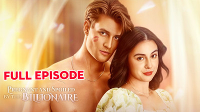 Pregnant And Spoiled By The Billionaire Full Movie