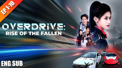 'Overdrive Rise of the Fallen' Short Drama FREE [Full Episodes] (Short Drama Online)