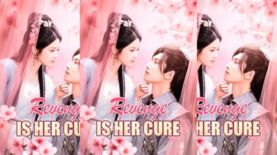 Watch 'Revenge Is Her Cure' Short Drama FREE [Full Episodes] (Chinese Drama)
