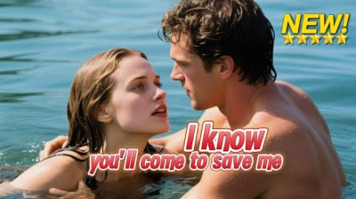 'l know you'll come to save me' Short Drama FREE [Full Episodes]