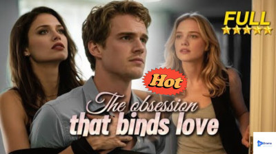 Watch 'The obsession that binds love' Short Drama FREE [Full Episodes] (Short Drama Online)