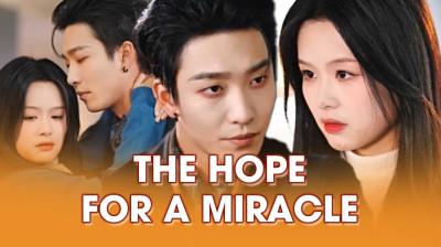 Watch 'The Hope For A Miracle' Short Drama FREE [Full Episodes] (Short Drama Online)