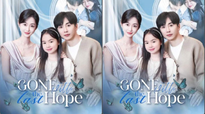 Watch 'Gone With The Last Hope' Short Drama FREE [Full Episodes] (Short Drama Online)